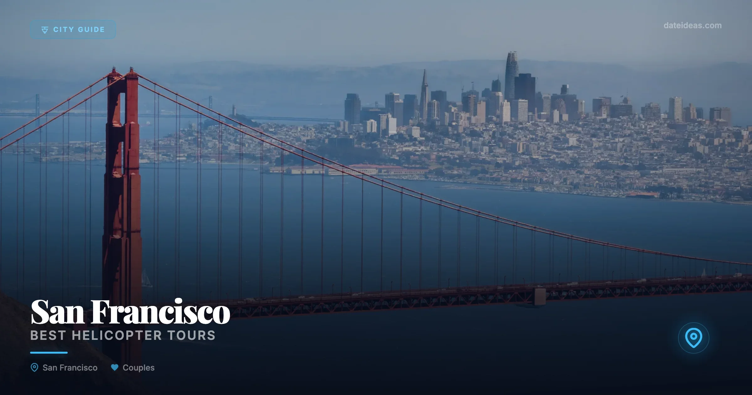 Best Helicopter Tours in San Francisco for Couples - Local date spots and romantic venues guide