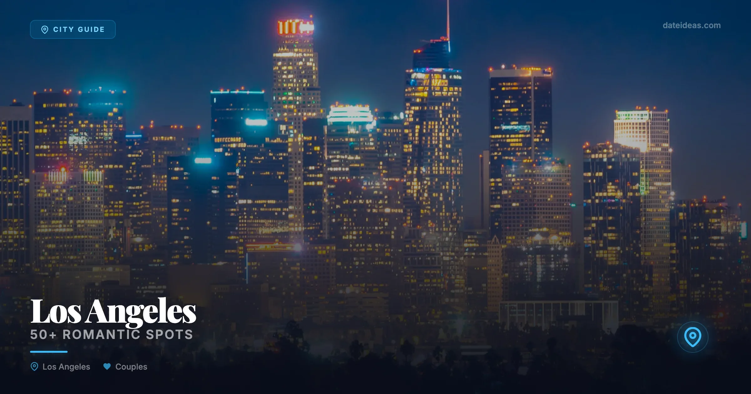 LA Date Ideas: 50+ Romantic Spots Across Los Angeles - Local date spots and romantic venues guide