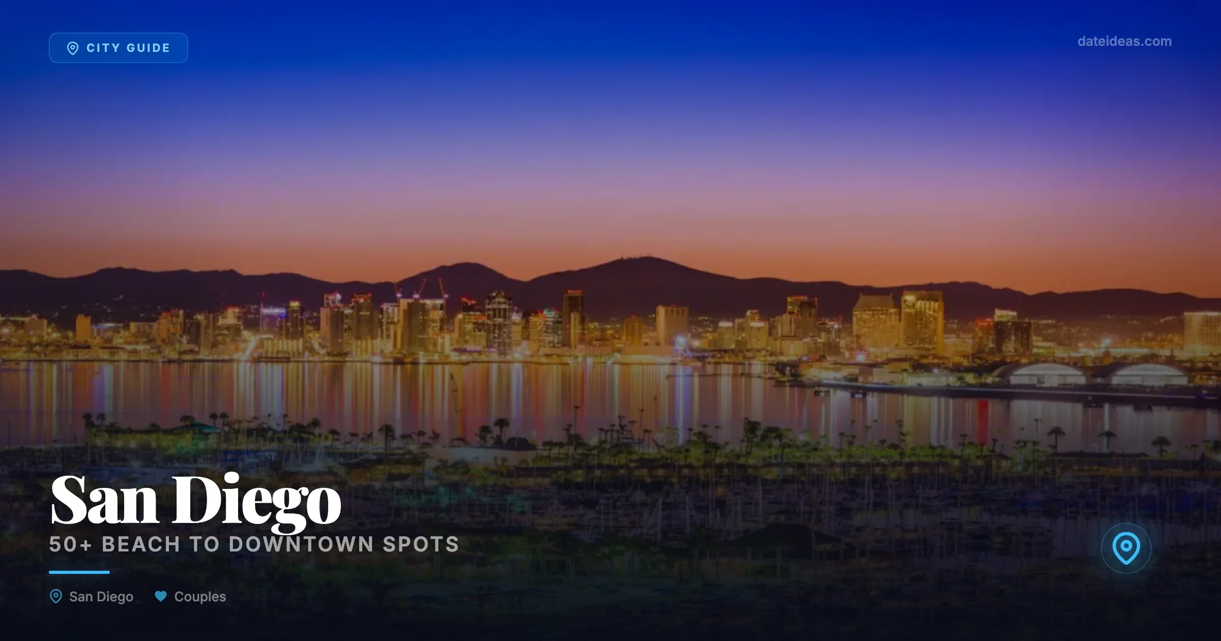 San Diego Date Ideas: 50+ Beach to Downtown Spots - Local date spots and romantic venues guide